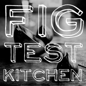 Fig Test Kitchen