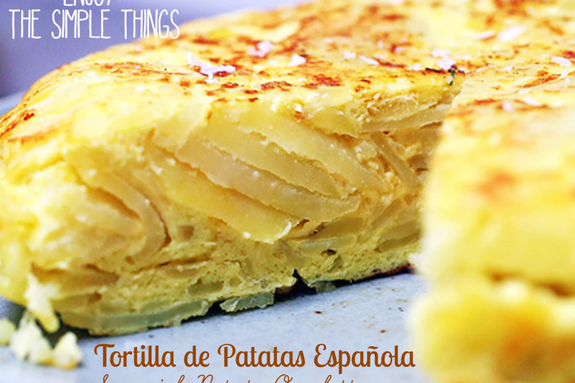 Enjoy The Simple Things Tortilla De Patatas Espanola Spanish