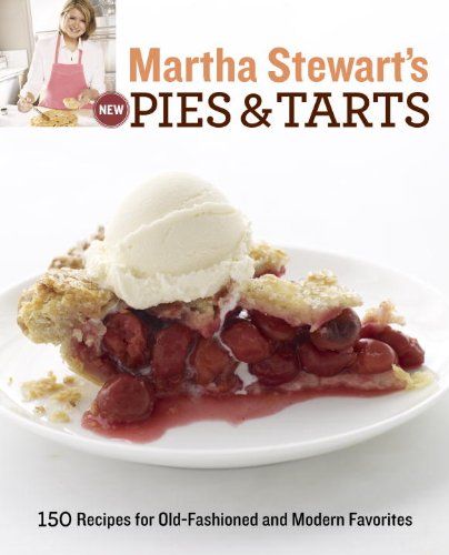 Martha Stewart's New Pies & Tarts