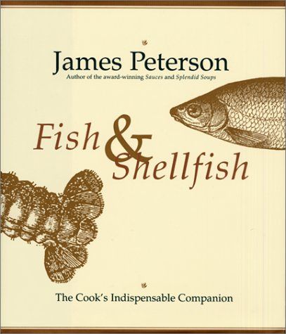 Fish & Shellfish by James Peterson